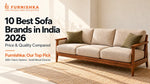 10 Best Sofa Brands in India 2026 | Price & Quality Compared