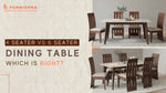 4 Seater vs 6 Seater Dining Table: Which Is Right?
