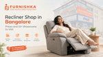 Recliner Shop in Bangalore: Prices and 15+ Stores to Visit